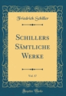 Image for Schillers Samtliche Werke, Vol. 17 (Classic Reprint)