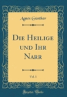 Image for Die Heilige und Ihr Narr, Vol. 1 (Classic Reprint)