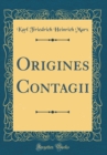 Image for Origines Contagii (Classic Reprint)