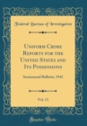 Image for Uniform Crime Reports for the United States and Its Possessions, Vol. 13: Semiannual Bulletin, 1942 (Classic Reprint)