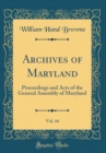 Image for Archives of Maryland, Vol. 44: Proceedings and Acts of the General Assembly of Maryland (Classic Reprint)