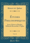 Image for Etudes Philosophiques, Vol. 22: Jesus-Christ en Flandre; Melmoth Reconcilie; L&#39;Eglise (Classic Reprint)