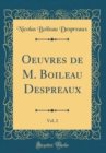 Image for Oeuvres de M. Boileau Despreaux, Vol. 2 (Classic Reprint)