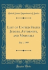 Image for List of United States Judges, Attorneys, and Marshals: July 1, 1909 (Classic Reprint)