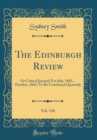 Image for The Edinburgh Review, Vol. 116: Or Critical Journal; For July, 1862... October, 1862; To Be Continued Quarterly (Classic Reprint)