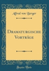 Image for Dramaturgische Vortrage (Classic Reprint)