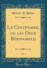 Image for Le Centenaire, ou les Deux Beringheld, Vol. 3 (Classic Reprint)