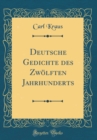 Image for Deutsche Gedichte des Zwolften Jahrhunderts (Classic Reprint)