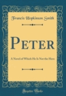 Image for Peter: A Novel of Which He Is Not the Hero (Classic Reprint)