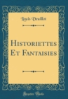 Image for Historiettes Et Fantaisies (Classic Reprint)