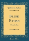 Image for Blind Ethan: A Story for Boys (Classic Reprint)