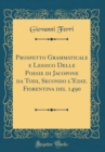 Image for Prospetto Grammaticale e Lessico Delle Poesie di Jacopone da Todi, Secondo l&#39;Ediz. Fiorentina del 1490 (Classic Reprint)