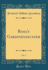 Image for Rosa&#39;s Gardinenseufzer, Vol. 1 (Classic Reprint)