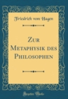 Image for Zur Metaphysik des Philosophen (Classic Reprint)