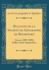 Image for Bulletin de la Societe de Geographie de Rochefort: Annee 1889-1890, Juillet-Aout-Septembre (Classic Reprint)