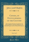 Image for Canada, an Encyclopaedia of the Country, Vol. 3 of 5: The Canadian Dominion Considered in Its Historic Relations, Its Natural Resources, Its Material Progress, and Its National Development (Classic Re