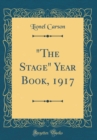 Image for &quot;The Stage&quot; Year Book, 1917 (Classic Reprint)