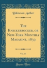 Image for The Knickerbocker, or New-York Monthly Magazine, 1839, Vol. 14 (Classic Reprint)