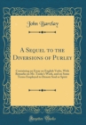 Image for A Sequel to the Diversions of Purley: Containing an Essay on English Verbs, With Remarks on Mr. Tooke&#39;s Work, and on Some Terms Employed to Denote Soul or Spirit (Classic Reprint)