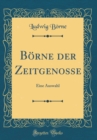 Image for Borne der Zeitgenosse: Eine Auswahl (Classic Reprint)