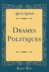 Image for Drames Politiques (Classic Reprint)