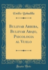 Image for Bulevar Arriba, Bulevar Abajo, Psicologia al Vuelo (Classic Reprint)