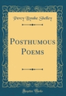 Image for Posthumous Poems (Classic Reprint)