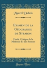 Image for Examen de la Geographie de Strabon: Etude Critique de la Methode Et des Sources (Classic Reprint)