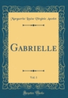 Image for Gabrielle, Vol. 1 (Classic Reprint)