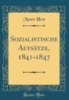 Image for Sozialistische Aufsatze, 1841-1847 (Classic Reprint)