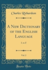 Image for A New Dictionary of the English Language, Vol. 2: L to Z (Classic Reprint)