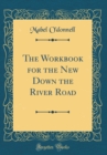 Image for The Workbook for the New Down the River Road (Classic Reprint)