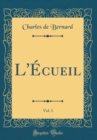 Image for L&#39;Ecueil, Vol. 1 (Classic Reprint)