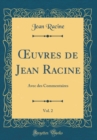 Image for ?uvres de Jean Racine, Vol. 2: Avec des Commentaires (Classic Reprint)