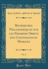 Image for Recherches Philosophiques sur les Premiers Objets des Connoissances Morales, Vol. 2 (Classic Reprint)