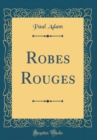 Image for Robes Rouges (Classic Reprint)