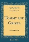 Image for Tommy and Grizel (Classic Reprint)