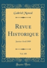 Image for Revue Historique, Vol. 100: Janvier-Avril 1909 (Classic Reprint)