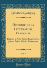 Image for Histoire de la Litterature Francaise, Vol. 5: Depuis le Xvie Siecle Jusqua Nos Jours; Xviiie Siecle, Prosateurs (Classic Reprint)