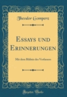 Image for Essays und Erinnerungen: Mit dem Bildnis des Verfassers (Classic Reprint)