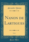 Image for Nanon de Lartigues, Vol. 1 (Classic Reprint)