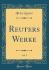Image for Reuters Werke, Vol. 4 (Classic Reprint)