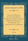 Image for Collectio Selecta Ss. Ecclesiæ Patrum, Complectens Exquisitissima Opera Tum Dogmatica Et Moralia, Tum Apologetica, Et Oratoria, Vol. 148 (Classic Reprint)