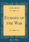 Image for Echoes of the War (Classic Reprint)