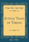 Image for Jungle Tales of Tarzan (Classic Reprint)