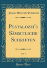 Image for Pestalozzi&#39;s Sammtliche Schriften, Vol. 4 (Classic Reprint)