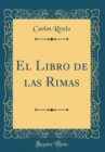 Image for El Libro de las Rimas (Classic Reprint)