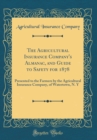 Image for The Agricultural Insurance Company&#39;s Almanac, and Guide to Safety for 1878: Presented to the Farmers by the Agricultural Insurance Company, of Watertown, N. Y (Classic Reprint)