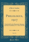 Image for Philologus, 1917, Vol. 74: Zeitschrift fur das Klassische Altertum und Sein Nachleben; N. F. Bd. XXVIII (Classic Reprint)