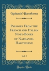 Image for Passages From the French and Italian Note-Books of Nathaniel Hawthorne, Vol. 2 (Classic Reprint)